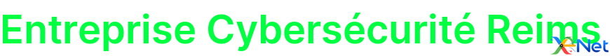 Entreprise Cybersécurité Reims